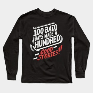 100 Bad Days | Quote about life from ajr song Long Sleeve T-Shirt